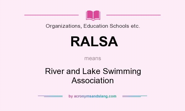 What does RALSA mean? It stands for River and Lake Swimming Association