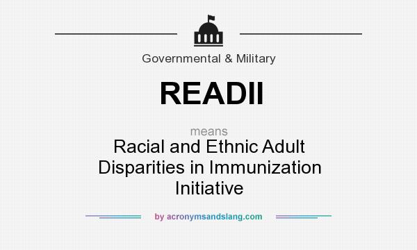What does READII mean? It stands for Racial and Ethnic Adult Disparities in Immunization Initiative