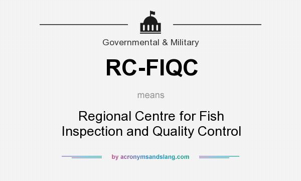 What does RC-FIQC mean? It stands for Regional Centre for Fish Inspection and Quality Control