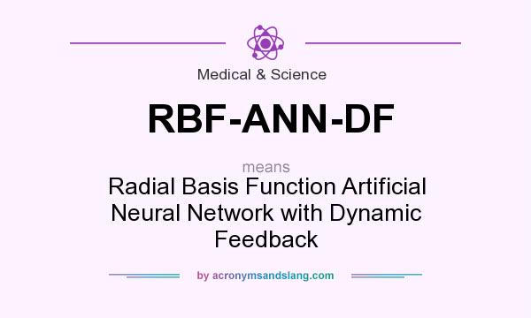 What does RBF-ANN-DF mean? It stands for Radial Basis Function Artificial Neural Network with Dynamic Feedback