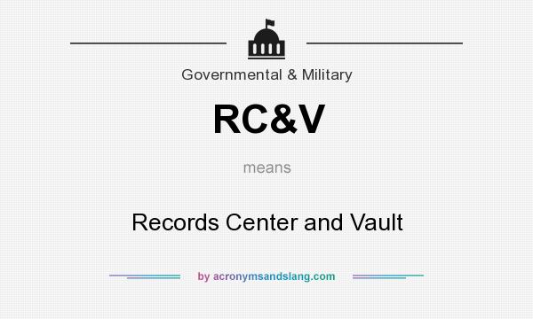 What does RC&V mean? It stands for Records Center and Vault