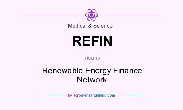 What does REFIN mean? It stands for Renewable Energy Finance Network