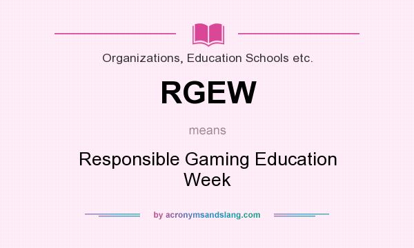 What does RGEW mean? It stands for Responsible Gaming Education Week
