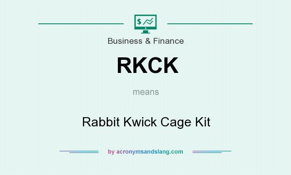 What does RKCK mean? It stands for Rabbit Kwick Cage Kit