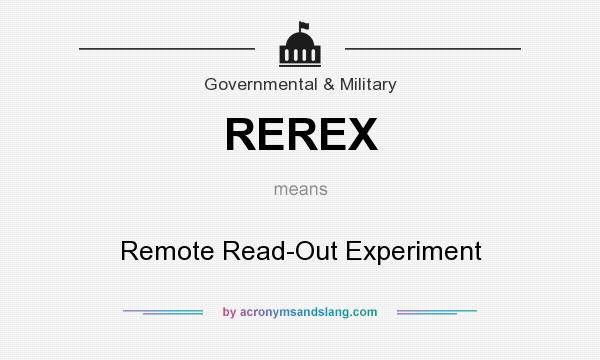 What does REREX mean? It stands for Remote Read-Out Experiment