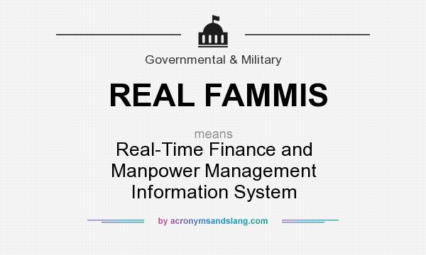 What does REAL FAMMIS mean? It stands for Real-Time Finance and Manpower Management Information System