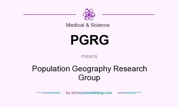 What does PGRG mean? It stands for Population Geography Research Group