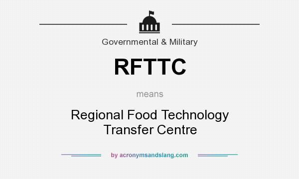 What does RFTTC mean? It stands for Regional Food Technology Transfer Centre