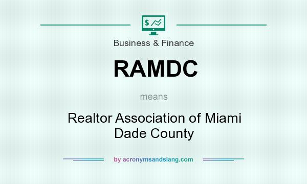 What does RAMDC mean? It stands for Realtor Association of Miami Dade County