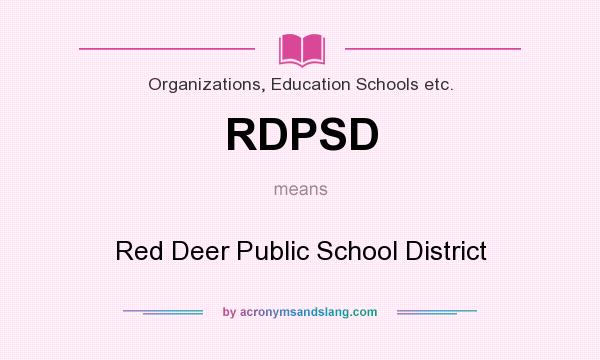 What does RDPSD mean? It stands for Red Deer Public School District
