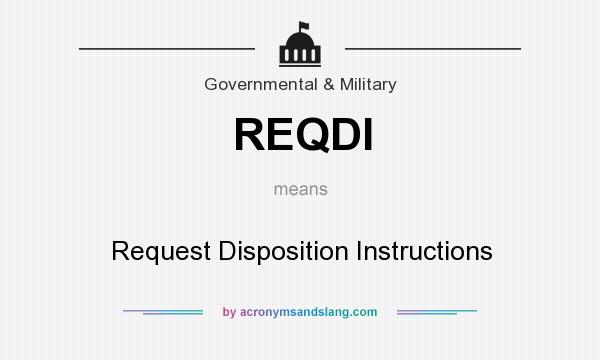 What does REQDI mean? It stands for Request Disposition Instructions