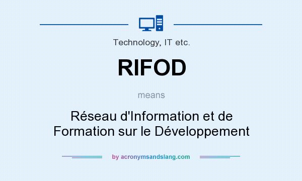 What does RIFOD mean? It stands for Réseau d`Information et de Formation sur le Développement