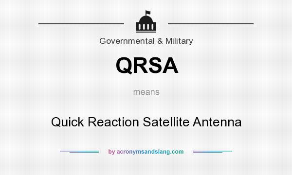 What does QRSA mean? It stands for Quick Reaction Satellite Antenna