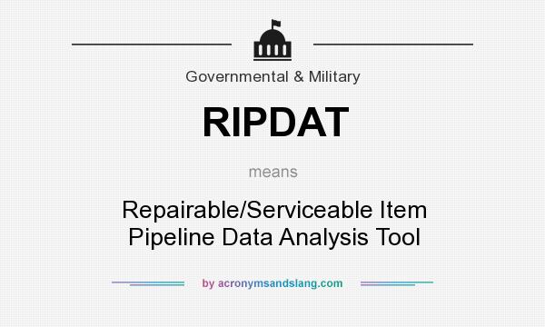 What does RIPDAT mean? It stands for Repairable/Serviceable Item Pipeline Data Analysis Tool