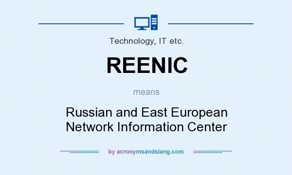 What does REENIC mean? It stands for Russian and East European Network Information Center