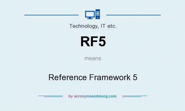 What does RF5 mean? It stands for Reference Framework 5