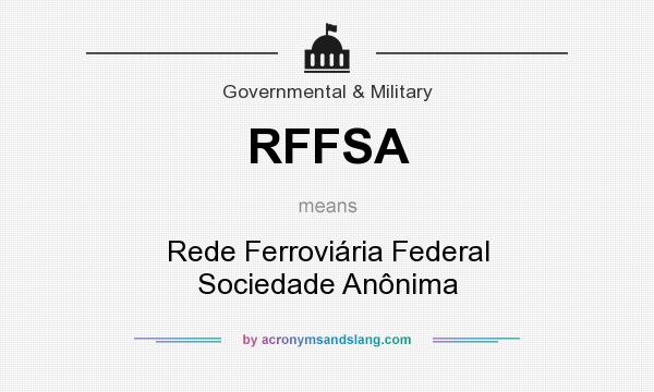 What does RFFSA mean? It stands for Rede Ferroviária Federal Sociedade Anônima