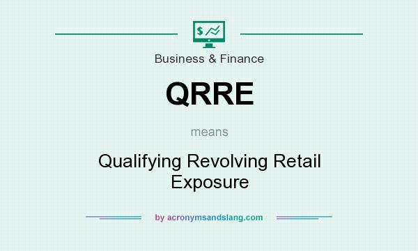 What does QRRE mean? It stands for Qualifying Revolving Retail Exposure