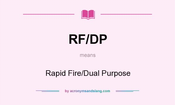 What does RF/DP mean? It stands for Rapid Fire/Dual Purpose