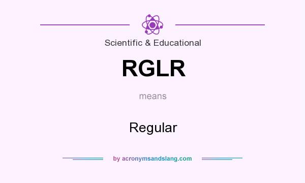 What does RGLR mean? It stands for Regular