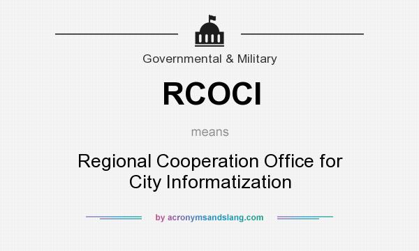 What does RCOCI mean? It stands for Regional Cooperation Office for City Informatization