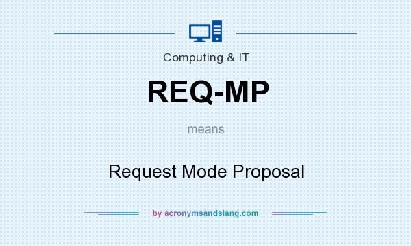 What does REQ-MP mean? It stands for Request Mode Proposal