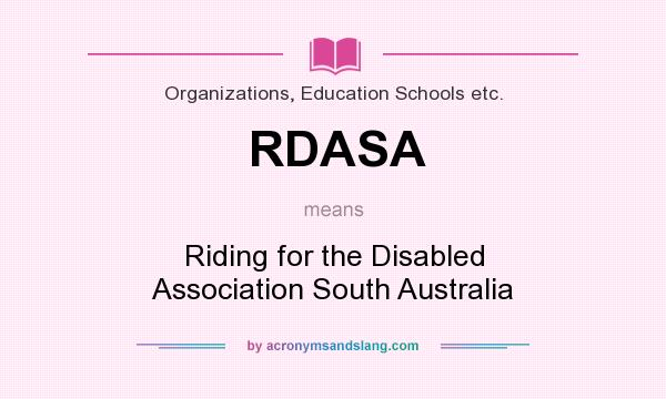 What does RDASA mean? It stands for Riding for the Disabled Association South Australia