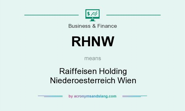 What does RHNW mean? It stands for Raiffeisen Holding Niederoesterreich Wien