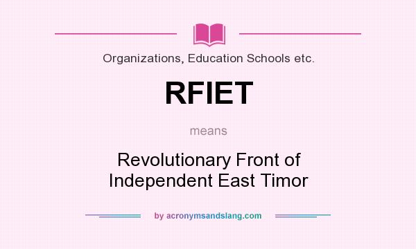 What does RFIET mean? It stands for Revolutionary Front of Independent East Timor