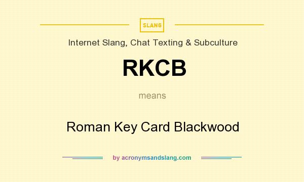 What does RKCB mean? It stands for Roman Key Card Blackwood
