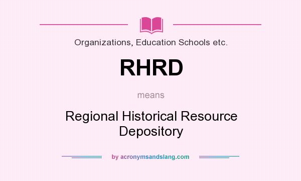 What does RHRD mean? It stands for Regional Historical Resource Depository