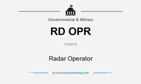 What does RD OPR mean? It stands for Radar Operator