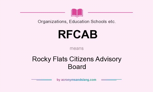 What does RFCAB mean? It stands for Rocky Flats Citizens Advisory Board