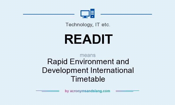 What does READIT mean? It stands for Rapid Environment and Development International Timetable