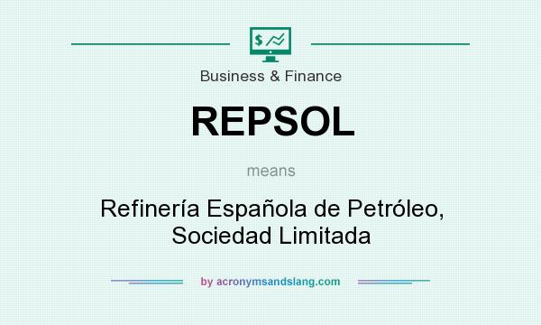 What does REPSOL mean? It stands for Refinería Española de Petróleo, Sociedad Limitada
