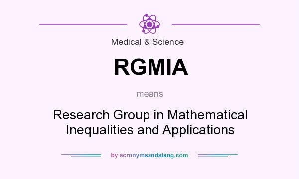 What does RGMIA mean? It stands for Research Group in Mathematical Inequalities and Applications