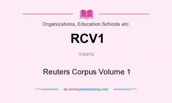 What does RCV1 mean? It stands for Reuters Corpus Volume 1