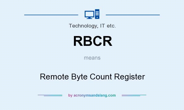 What does RBCR mean? It stands for Remote Byte Count Register