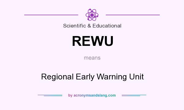 What does REWU mean? It stands for Regional Early Warning Unit