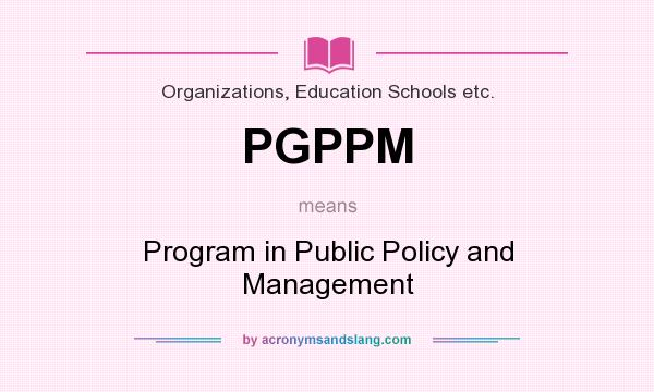 What does PGPPM mean? It stands for Program in Public Policy and Management