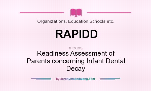 What does RAPIDD mean? It stands for Readiness Assessment of Parents concerning Infant Dental Decay