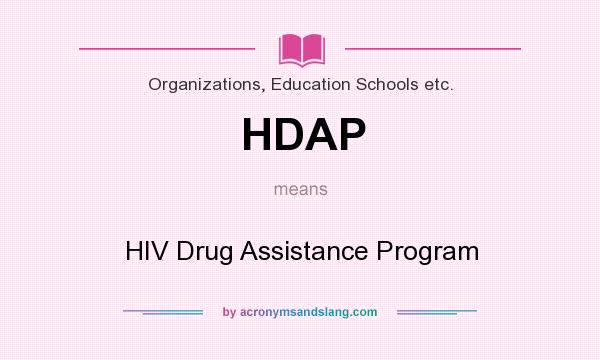 What does HDAP mean? It stands for HIV Drug Assistance Program