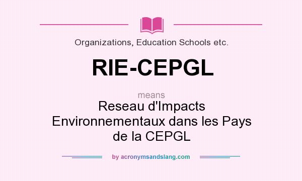 What does RIE-CEPGL mean? It stands for Reseau d`Impacts Environnementaux dans les Pays de la CEPGL