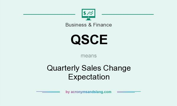 What does QSCE mean? It stands for Quarterly Sales Change Expectation