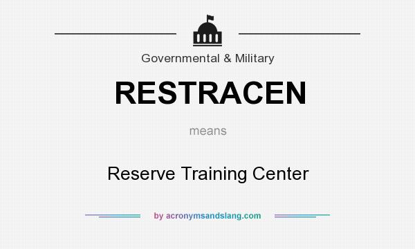 What does RESTRACEN mean? It stands for Reserve Training Center