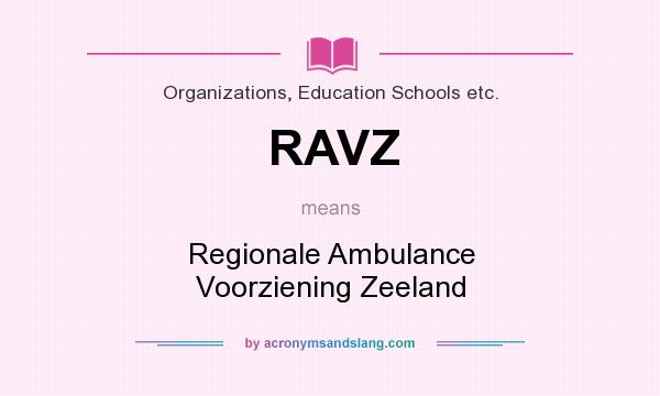 What does RAVZ mean? It stands for Regionale Ambulance Voorziening Zeeland