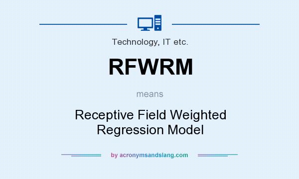 What does RFWRM mean? It stands for Receptive Field Weighted Regression Model