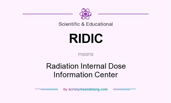 What does RIDIC mean? It stands for Radiation Internal Dose Information Center