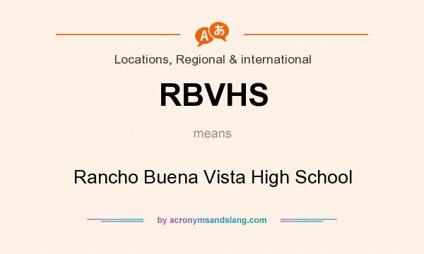What does RBVHS mean? It stands for Rancho Buena Vista High School