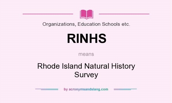 What does RINHS mean? It stands for Rhode Island Natural History Survey